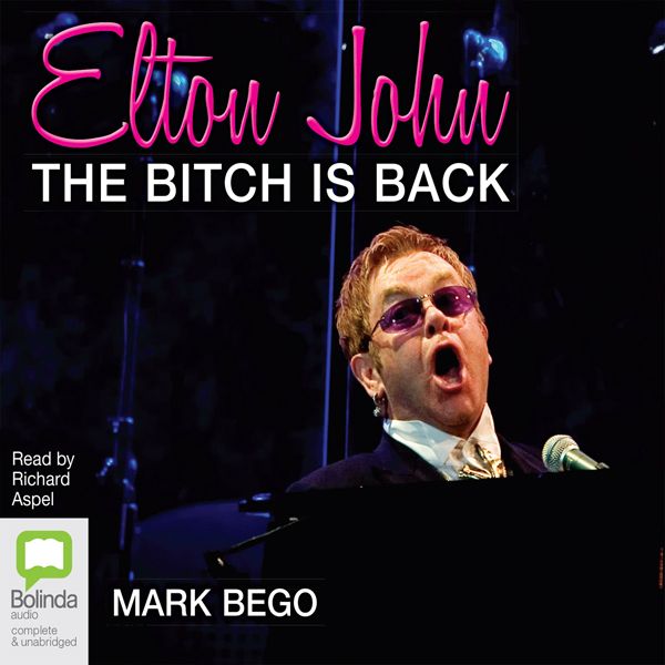 Cover Art for B00BCKEOBS, Elton John: The Bitch Is Back (Unabridged) by Unknown