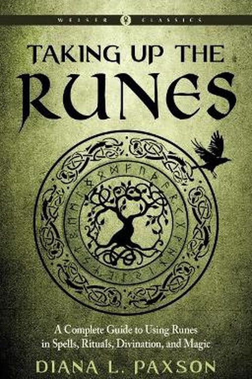 Cover Art for 9781578637294, Taking Up the Runes (Weiser Classics): A Complete Guide to Using Runes in Spells, Rituals, Divination, and Magic by Diana L. Paxson
