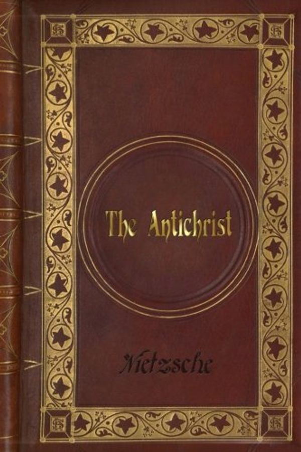 Cover Art for 9781535454834, Nietzsche - The Antichrist by Nietzsche