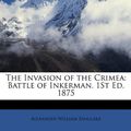 Cover Art for 9781146837101, The Invasion of the Crimea by Alexander William Kinglake