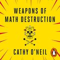 Cover Art for B09X61RBVX, Weapons of Math Destruction: How Big Data Increases Inequality and Threatens Democracy by Cathy O'Neil