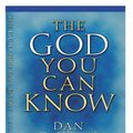 Cover Art for 9781575675930, The God You Can Know by Dan DeHaan, J Packer