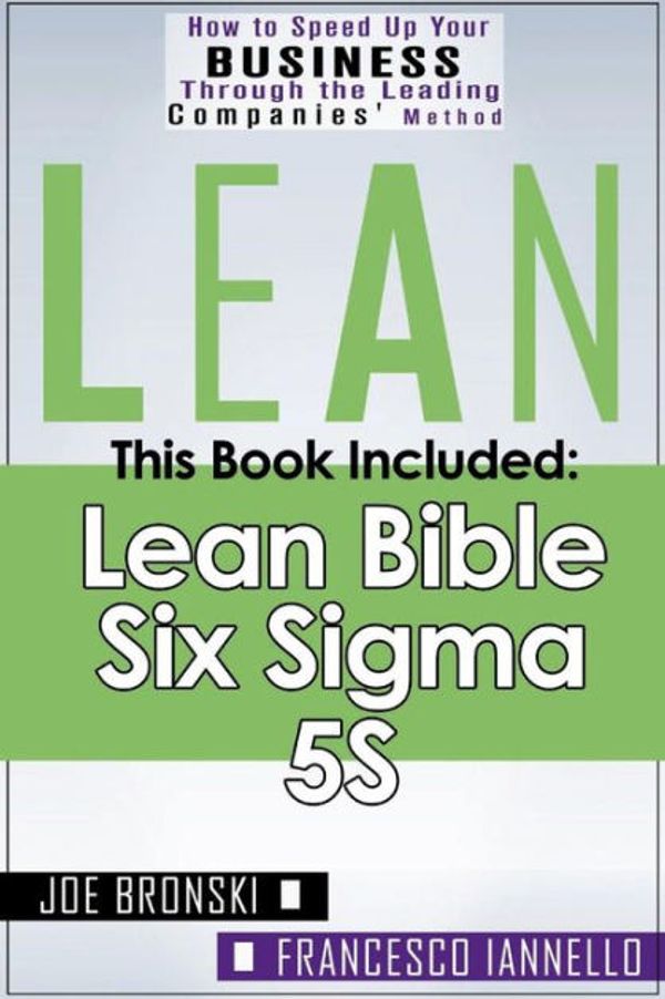 Cover Art for 9781533133182, LeanLean Bible - Six SIGMA & 5s - 3 Manuscripts + 1... by Joe Bronski, Francesco Iannello