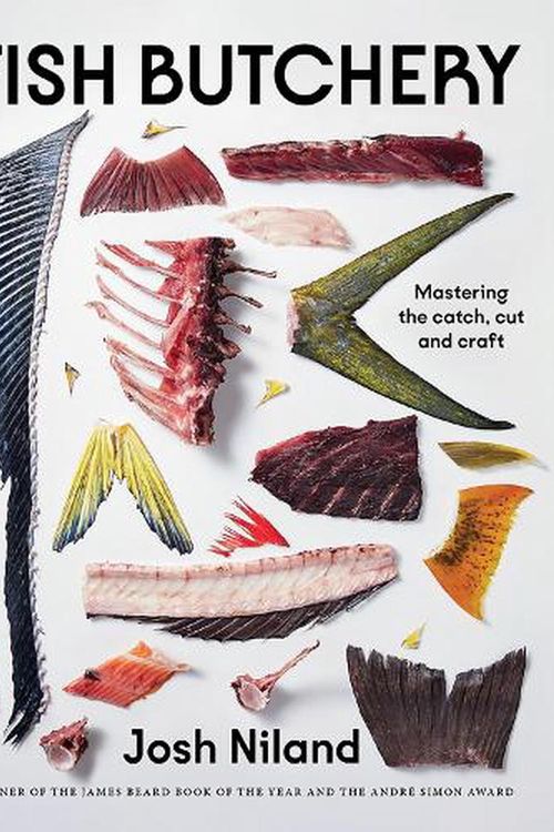 Cover Art for 9781743799192, Fish Butchery: Mastering The Catch, Cut, And Craft by Josh Niland