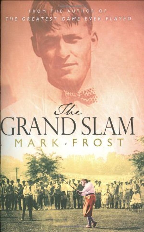 Cover Art for 9780316726917, The Grand Slam: Bobby Jones, America and the Story of Golf by Unknown