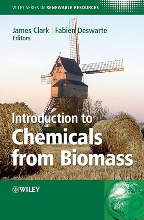 Cover Art for 9780470058053, Introduction to Chemicals from Biomass by James H. Clark, Fabien Deswarte