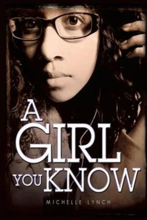 Cover Art for 9781498408400, A Girl You Know by Michelle Lynch