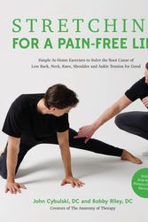 Cover Art for 9781645679622, Stretching for a Pain-Free Life: Simple At-Home Exercises to Solve the Root Cause of Low Back, Neck, Knee, Shoulder and Ankle Tension for Good by Riley, Bobby, Cybulski, John