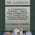 Cover Art for 9781270362548, L. C. Campbell et al., Petitioners, V. Beaver Bayou Drainage District. U.S. Supreme Court Transcript of Record with Supporting Pleadings by W G Dinning