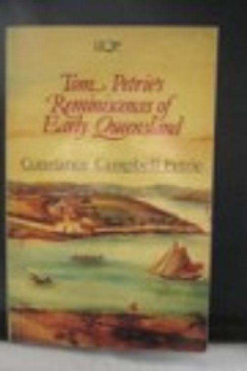 Cover Art for 9780702223839, Tom Petrie's Reminiscences of Early Queensland (Uqp Paperbacks) by Petrie, Constance Campbell; Petrie, Tom