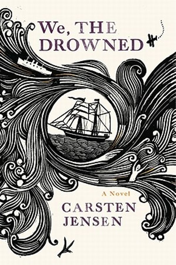 Cover Art for 9780151013777, We, the Drowned by Carsten Jensen