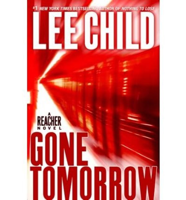 Cover Art for 9781408429334, Gone Tomorrow by Lee Child