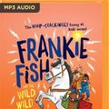 Cover Art for 9780655658887, Frankie Fish and the Wild Wild Mess by Peter Helliar