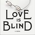 Cover Art for 9780525655268, Love Is Blind by William Boyd