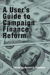 Cover Art for 9780742517950, A User's Guide to Campaign Finance Reform by Gerald C. Lubenow
