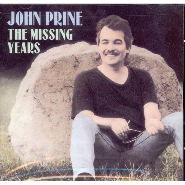 Cover Art for 0094012000929, The Missing Years by John Prine