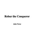 Cover Art for 9781437819410, Robur the Conqueror by Jules Verne