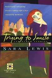 Cover Art for 9780156003957, Trying to Smile and Other Stories by Sara Lewis