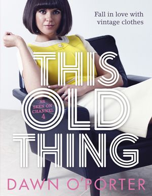 Cover Art for 9781471403095, This Old Thing by Dawn O'Porter