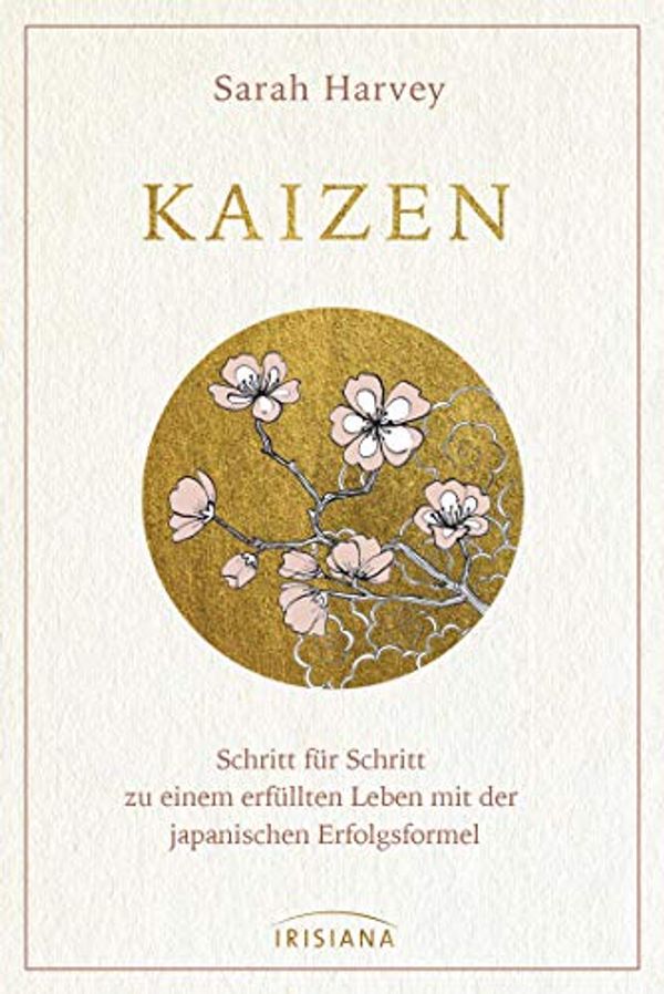 Cover Art for 9783424153767, Kaizen: Schritt für Schritt zu einem erfüllten Leben mit der japanischen Erfolgsformel by Sarah Harvey