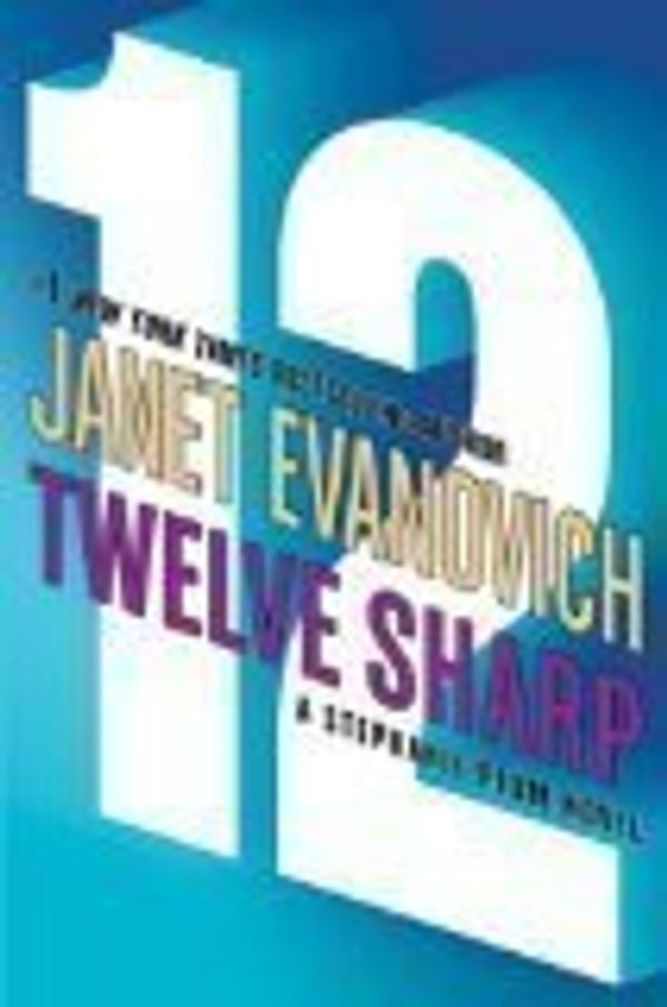 Cover Art for 9780739469057, Twelve Sharp (Stephanie Plum, No. 12) by Janet Evanovich