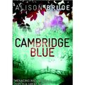 Cover Art for 9781569476819, Cambridge Blue by Alison Bruce