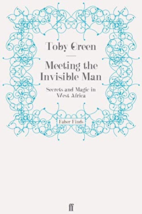 Cover Art for 9780571248278, Meeting the Invisible Man by Toby Green