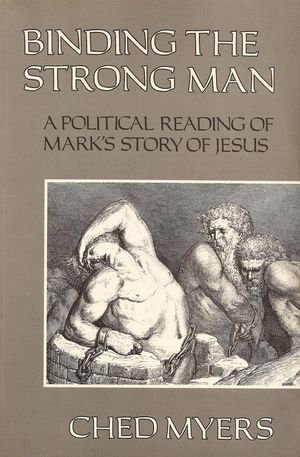 Cover Art for 9780883446218, Binding the Strong Man by Ched Myers