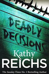 Cover Art for 9781784754976, Deadly Decisions by Kathy Reichs