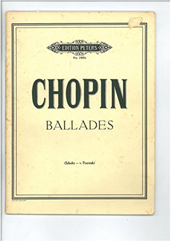 Cover Art for B00MWXCV0K, Chopin Ballades - Edition Peters No. 1905a by Fr. Chopin