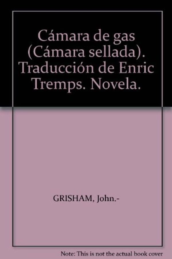 Cover Art for 9788408240945, Camara De Gas/the Chamber, Spanish Ed. by John Grisham