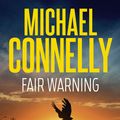 Cover Art for 9781760877989, Fair Warning by Michael Connelly