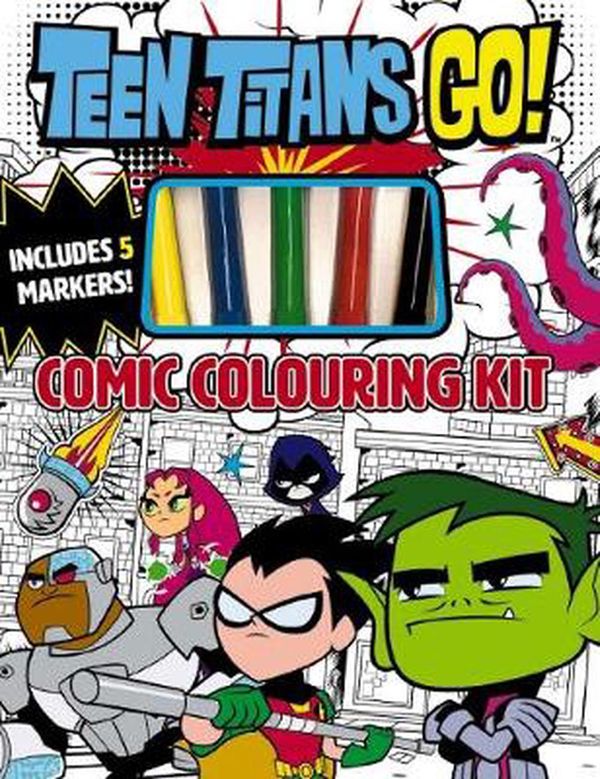 Cover Art for 9781760669638, Teen Titans Go! Comic Colouring Kit by Various
