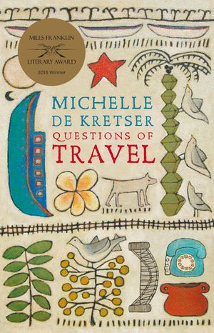 Cover Art for 9781743317334, Questions of Travel by De Kretser, Michelle