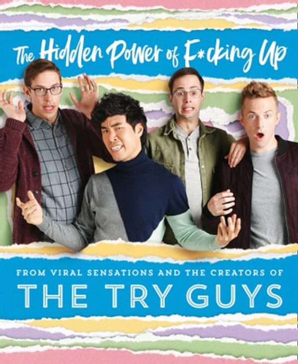 Cover Art for 9780008352530, The Hidden Power of F*cking Up by The Try Guys