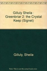 Cover Art for 9780451155603, Gilluly Sheila : Greenbriar 2: the Crystal Keep (Signet) by Sheila Gilluly