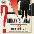 Cover Art for 9780755347971, Johannes Cabal the Detective by Jonathan L. Howard