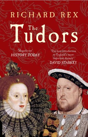 Cover Art for 9781445607009, The Tudors by Richard Rex