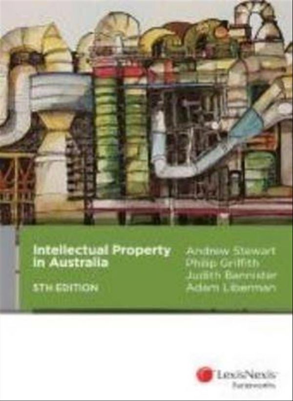 Cover Art for 9780409334203, Intellectual Property in Australia by A Stewart, P Griffith, J Bannister, A Liberman