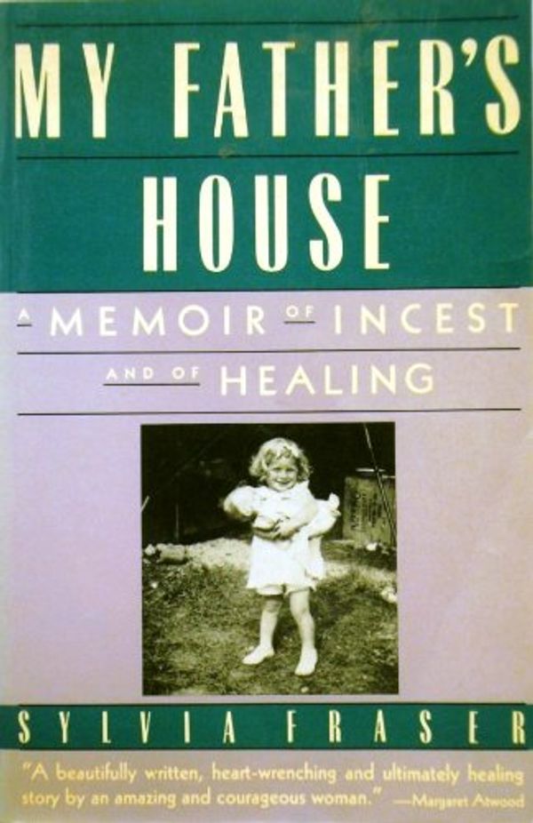 Cover Art for 9780060972189, My Father's House: A Memoir of Incest and Healing by Sylvia Fraser