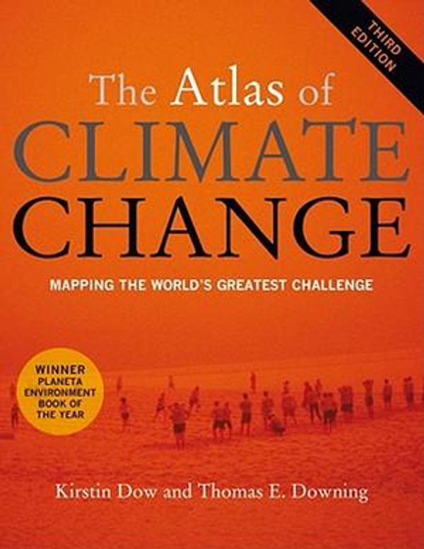 Cover Art for 9780520268234, The Atlas of Climate Change by Kirstin Dow