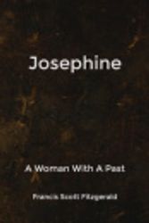 Cover Art for 9798669424930, Josephine: A Woman With A Past by F. Scott Fitzgerald