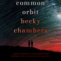 Cover Art for 9781473621473, A Closed and Common Orbit: Wayfarers 2 by Becky Chambers