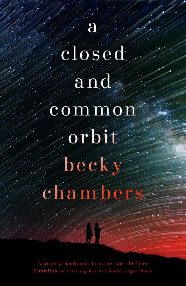 Cover Art for 9781473621473, A Closed and Common Orbit: Wayfarers 2 by Becky Chambers