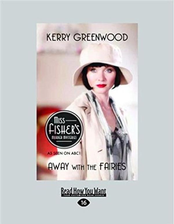 Cover Art for 9781459641860, Away with the Fairies by Kerry Greenwood