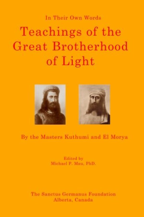 Cover Art for 9781927611005, Teachings of the Great Brotherhood of Light--In Their Own Words by Master Kuthumi