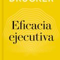 Cover Art for 9788416883233, Eficacia Ejecutiva / Executive Effectiveness by Peter F. Drucker