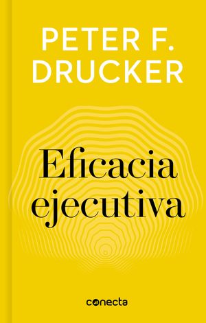 Cover Art for 9788416883233, Eficacia Ejecutiva / Executive Effectiveness by Peter F. Drucker
