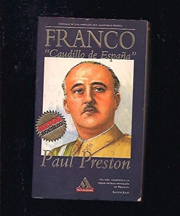 Cover Art for 9788439702412, Franco "Caudillo De Espana" by Professor Paul Preston