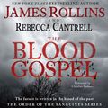 Cover Art for 9780062237651, The Blood Gospel by James Rollins, Rebecca Cantrell, Christian Baskous